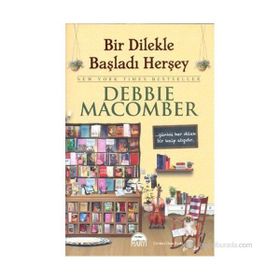 BIR DILEKLE BAŞLADI HER ŞEY (CILTLI) - DEBBIE MACOMBER