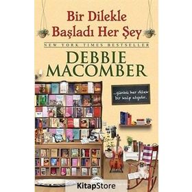 BIR DILEKLE BAŞLADI HER ŞEY - DEBBIE MACOMBER
