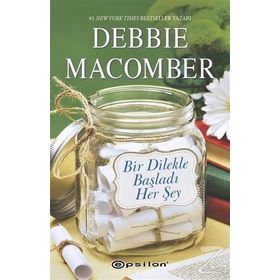BIR DILEKLE BAŞLADI HER ŞEY - DEBBIE MACOMBER