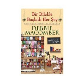 BIR DILEKLE BAŞLADI HER ŞEY - DEBBIE MACOMBER