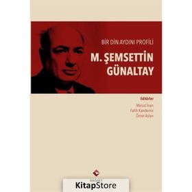 Bir Din Aydını Profili Şemseddin Günaltay - Ömer Aslan