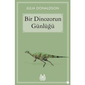 Bir Dinozorun Günlüğü - Julia Donaldson