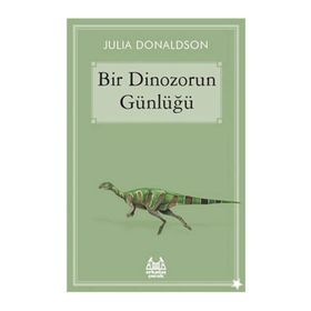 Bir Dinozorun Günlüğü - Julia Donaldson