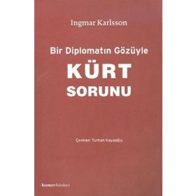 BIR DİPLOMATIN GÖZÜYLE KÜRT SORUNU - INGMAR KARLSSON