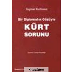 BIR DİPLOMATIN GÖZÜYLE KÜRT SORUNU - INGMAR KARLSSON