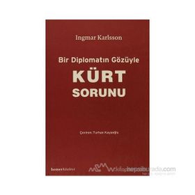 BIR DİPLOMATIN GÖZÜYLE KÜRT SORUNU - INGMAR KARLSSON