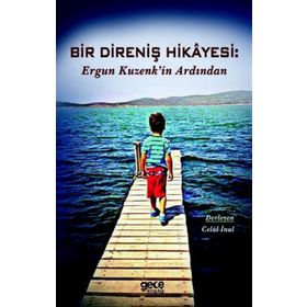 Bir Direniş Hikayesi - Ergun Kuzenk'in Ardından - Kolektif