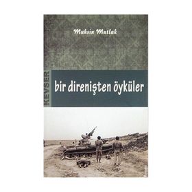 Bir Direnişten Öyküler - Muhsin Mutlak