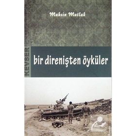 Bir Direnişten Öyküler - Muhsin Mutlak