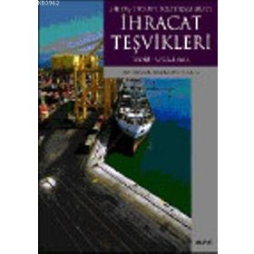 BIR DIŞ TICARET POLİTİKASI ARACI İHRACAT TEŞVİKLERİ TEORI- UYGULAMA - OSMAN BARBAROS KEMER