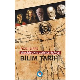 Bir Disiplinin Gelişim Hikayesi - Bilim Tarihi - Rob İliffe Tarık Tuna Gözütok Lütfiye Günay