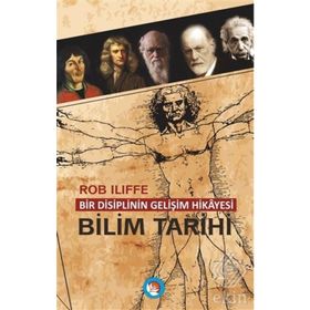 Bir Disiplinin Gelişim Hikayesi - Bilim Tarihi - Rob İliffe Tarık Tuna Gözütok Lütfiye Günay