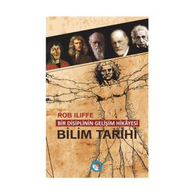 Bir Disiplinin Gelişim Hikayesi - Bilim Tarihi - Rob İliffe Tarık Tuna Gözütok Lütfiye Günay