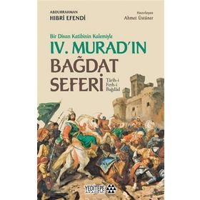 Bir Divan Katibinin Kalemiyle 4. Murad'ın Bağdat Seferi-Yeditepe Akademi