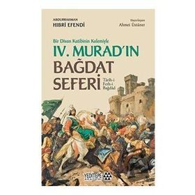 Bir Divan Katibinin Kalemiyle 4. Murad'ın Bağdat Seferi-Yeditepe Akademi