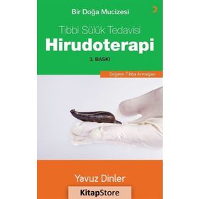 Bir Doğa Mucizesi Tıbbi Sülük Tedavisi Hirudoterapi - Yavuz Dinler
