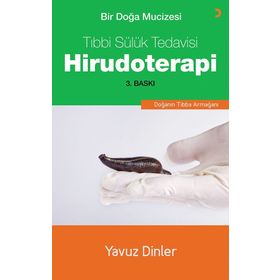 Bir Doğa Mucizesi Tıbbi Sülük Tedavisi Hirudoterapi - Yavuz Dinler