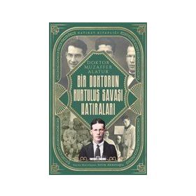 Bir Doktorun Kurtuluş Savaşı Hatıraları / Selim Ahmetoğlu / Timaş Yayınları