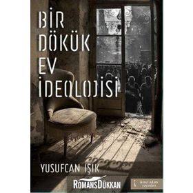 Bir Dökük Ev İdeolojisi - Yusufcan Işık
