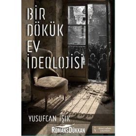 Bir Dökük Ev İdeolojisi - Yusufcan Işık