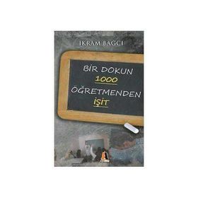 BIR DOKUN 1000 ÖĞRETMENDEN İŞİT - İKRAM BAĞCI
