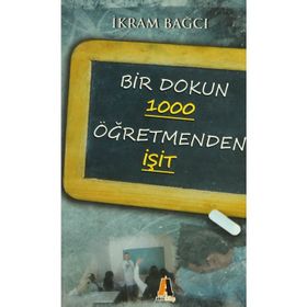 BIR DOKUN 1000 ÖĞRETMENDEN İŞİT - İKRAM BAĞCI