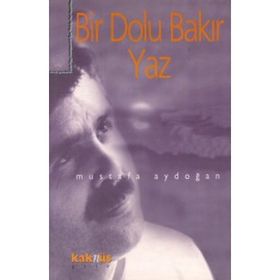 BIR DOLU BAKIR YAZ - MUSTAFA AYDOĞAN