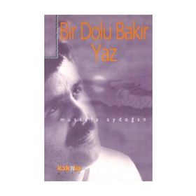 BIR DOLU BAKIR YAZ - MUSTAFA AYDOĞAN