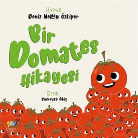 Bir Domates Hikayesi - Dilek Temirhan - Ekertest Yayınları