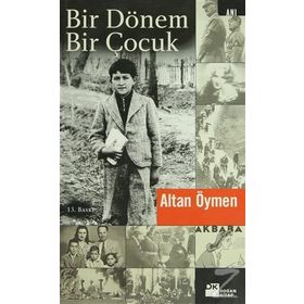BIR DÖNEM BIR ÇOCUK - ALTAN ÖYMEN (ISBN:9786051114057)