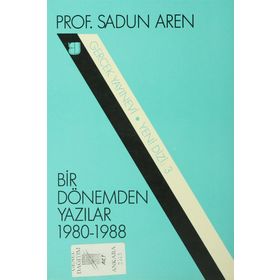 Bir Dönemden Yazılar 1980-1988 - Sadun Aren