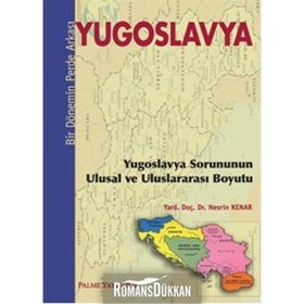 BIR DÖNEMİN PERDE ARKASI YUGOSLAVYA - NESRIN KENAR