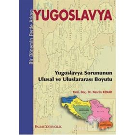 BIR DÖNEMİN PERDE ARKASI YUGOSLAVYA - NESRIN KENAR