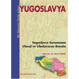 BIR DÖNEMİN PERDE ARKASI YUGOSLAVYA - NESRIN KENAR