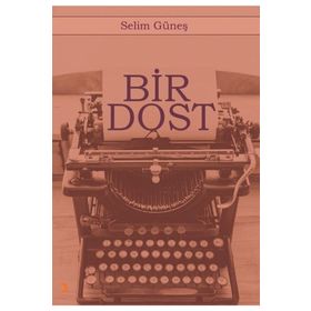 Bir Dost - Selim Güneş