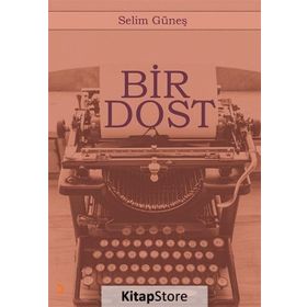 Bir Dost - Selim Güneş