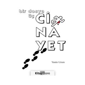 Bir Dosya Üç Cinayet - Yasin Uzun