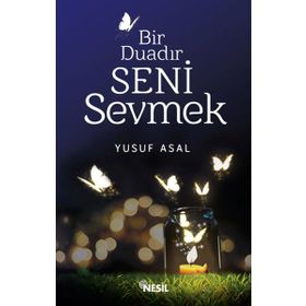 Bir Duadır Seni Sevmek - Yusuf Asal