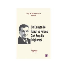 Bir Duayen ile İktisat ve Finansı Çok Boyutlu Düşünmek - Ali Arı İlker Parasız doc orhan erdem Ercan Eren Hüseyin Al Mustafa Aykaç M. Şükrü Erdem melike e bildirici Metin Özdemir Şevket Kamil Akar Nazım Ekren Ercan Uygur Ahmet Faruk Aysan Beyhan Akay Ciha