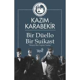 Bir Düello Bir Suikast - Kazım Karabekir