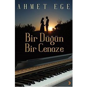 Bir Düğün Bir Cenaze / Ahmet Ege
