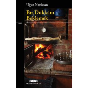 Bir Dükkanı Beklemek - Uğur Nazlıcan