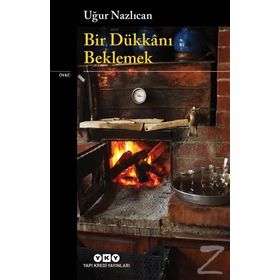 Bir Dükkanı Beklemek - Uğur Nazlıcan