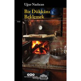 Bir Dükkanı Beklemek - Uğur Nazlıcan