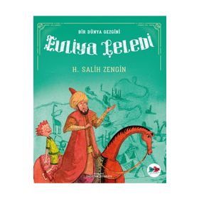 Bir Dünya Gezgini Evliya Çelebi - H. Salih Zengin