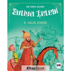 Bir Dünya Gezgini Evliya Çelebi - H. Salih Zengin