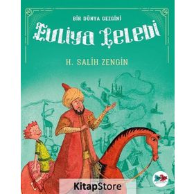 Bir Dünya Gezgini Evliya Çelebi - H. Salih Zengin