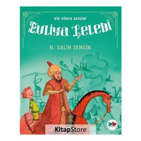 Bir Dünya Gezgini Evliya Çelebi - H. Salih Zengin