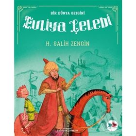 Bir Dünya Gezgini Evliya Çelebi - H. Salih Zengin