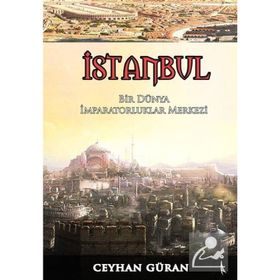 BIR DÜNYA İMPARATORLUKLAR MERKEZI İSTANBUL - CEYHAN GÜRAN